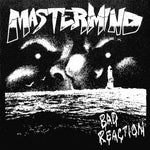 Mastermind: Bad Reaction 7"