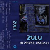 Zulu: My People...Hold On EP cassette (PRE-ORDER; ships October 22)